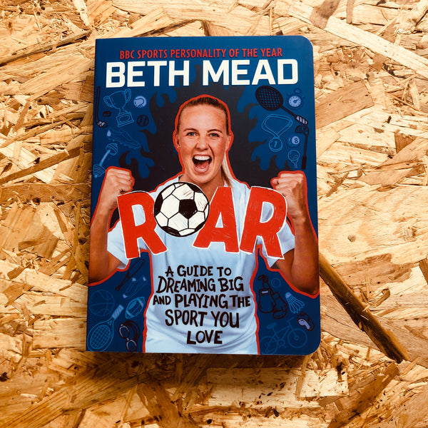 ROAR: A Guide to Dreaming Big and Playing the Sport You Love