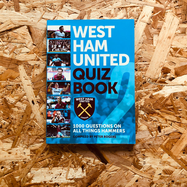 West Ham United: The Official Hammers Quiz Book - Volume 2