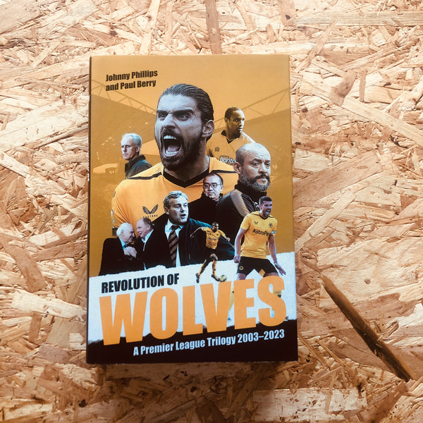 Revolution of Wolves: A Premier League Trilogy 2003-2023