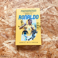 Phenomenon: The Incredible Career of Brazil's Ronaldo