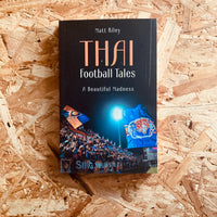 Thai Football Tales: A Beautiful Madness