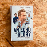 An Echo of Glory: Tottenham Hotspur in the 21st Century