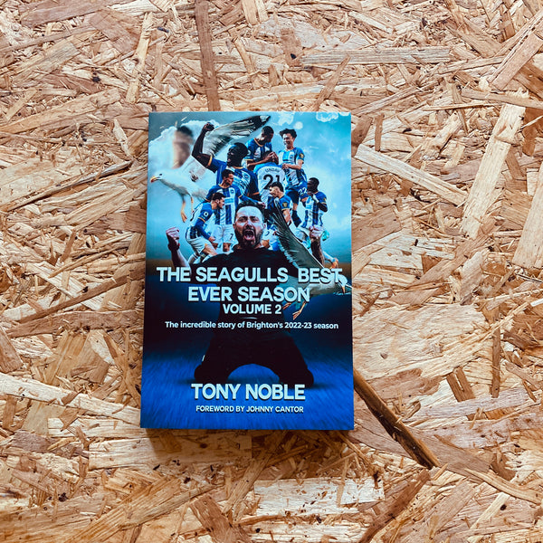 The Seagulls Best Ever Season: The incredible story of Brighton's 2022-23 season