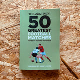 The Times 50 Greatest Football Matches