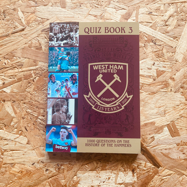 West Ham United: The Official Hammers Quiz Book - Volume 3