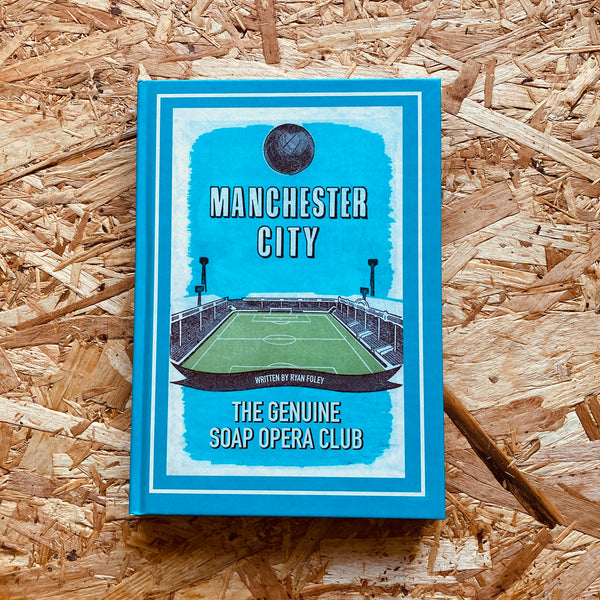 Manchester City: The Genuine Soap Opera Club