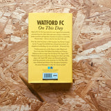 Watford on This Day: History, Facts and Figures from Every Day of the Year
