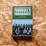 The Rise and Eventual Fall of Turnbull's Tornadoes