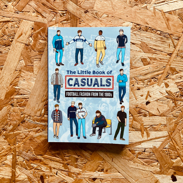 The Little Book of Casuals: Football Fashion from the 1980s
