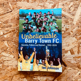 Unbelievable Barry Town FC: Success, Failure and Revival: 1993-2019