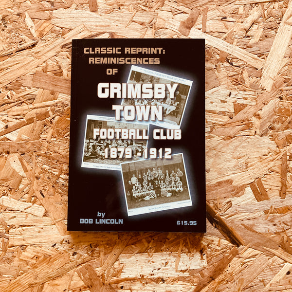 Reminiscenses of Grimsby Town F.C. 1879-1912