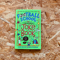 Football School: The Incredible Joke Book