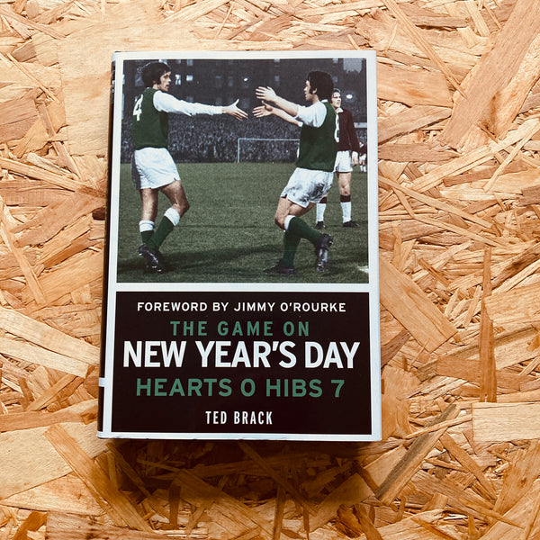 The Game on New Year's Day: Hearts 0, Hibs 7