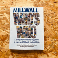 Millwall Who's Who: A complete record of every player to represent Millwall Football Club