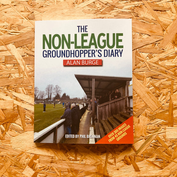 The Non-League Groundhopper’s Diary (Volume One)