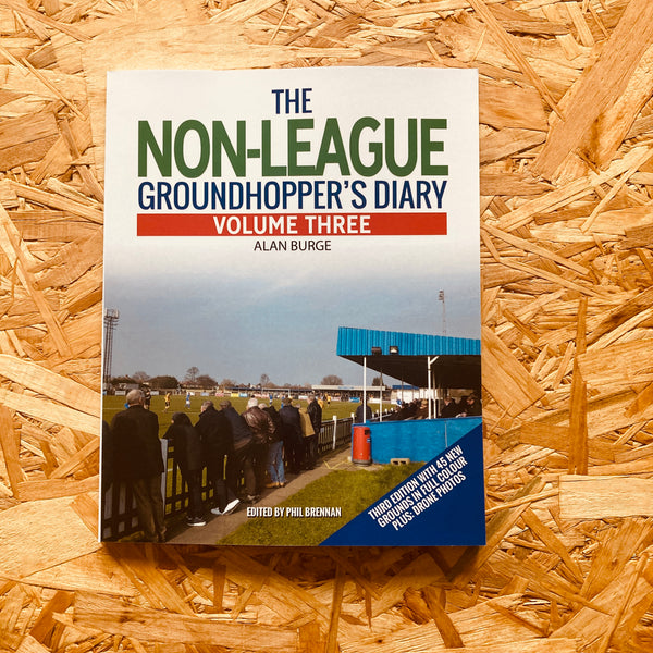 The Non-League Groundhopper’s Diary (Volume Three)
