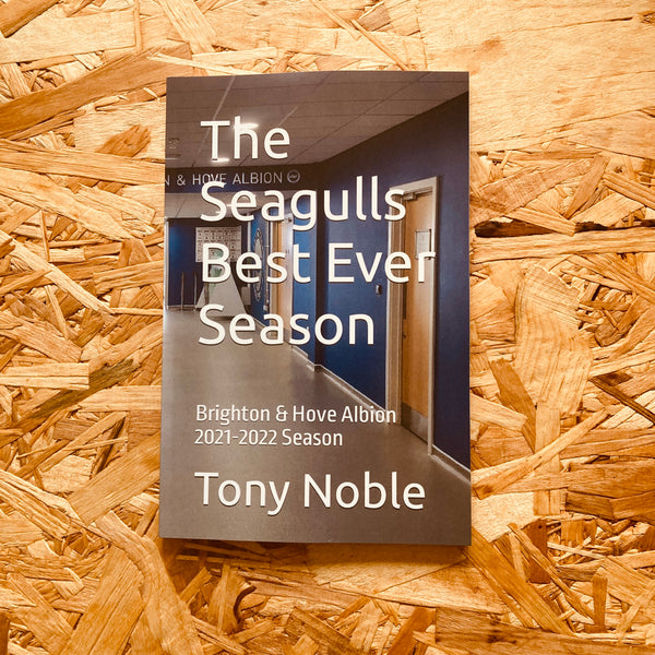 The Seagulls Best Ever Season: Brighton & Hove Albion 2021-2022 Season