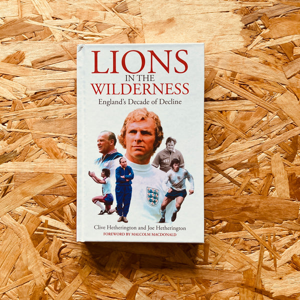 Lions in the Wilderness: England's Decade Of Decline