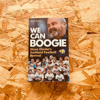 We Can Boogie: Steve Clarke’s Scotland Football Revival