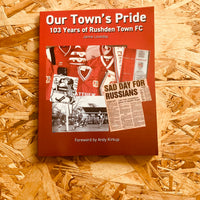 Our Town's Pride: 103 Years of Rushden Town Football Club
