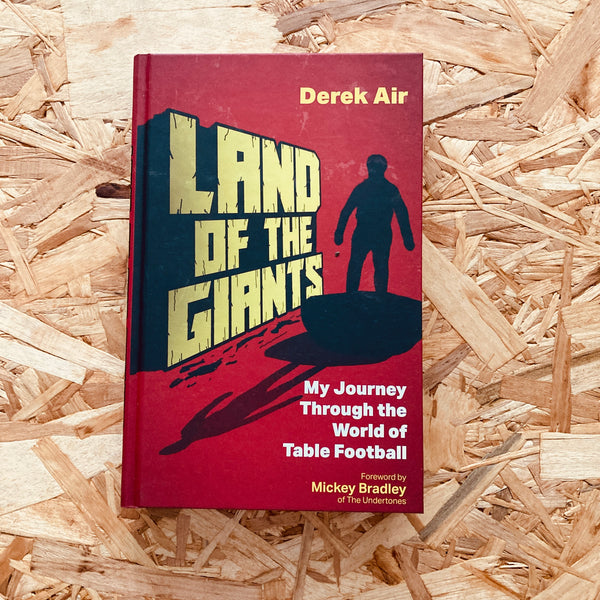 Land of the Giants: My Journey Through the World of Table Football