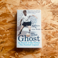 The Ghost: In Search of My Father the Football Legend