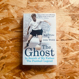 The Ghost: In Search of My Father the Football Legend