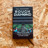 Rough Diamond: How A Nightclub Boss Found Football's Future Stars