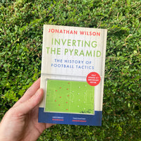 Inverting the Pyramid: The History of Football Tactics (15th anniversary edition) - **SIGNED**