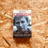 Brian Clough: Nobody Ever Says Thank You: The Biography (updated edition)