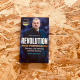 Revolution: Ange Postecoglou: The Man, the Methods and the Mastery (new edition)