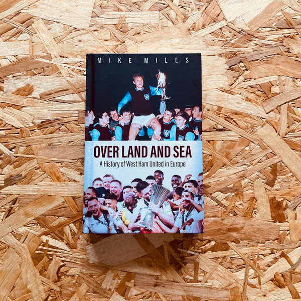 Over Land and Sea: A History of West Ham United in Europe