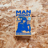 Man Friday: The Second Half