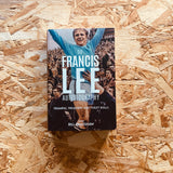 Triumphs, Treachery and Toilet Rolls: The Francis Lee Autobiography