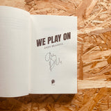 We Play On: Shakhtar Donetsk's Fight for Ukraine, Football and Freedom - **SIGNED**