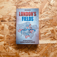 London's Fields: An Intimate History of London Football Fandom