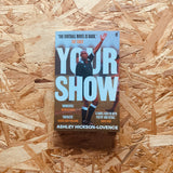 Your Show - **SIGNED**