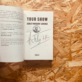 Your Show - **SIGNED**