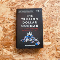 The Trillion Dollar Conman: The Astonishing True Story of the Most Audacious Fraud in Sport