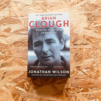 Brian Clough: Nobody Ever Says Thank You: The Biography (updated edition)