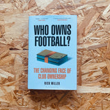 Who Owns Football? : The Changing Face of Club Ownership