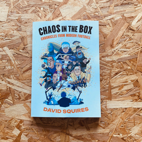 Chaos in the Box: Chronicles from Modern Football