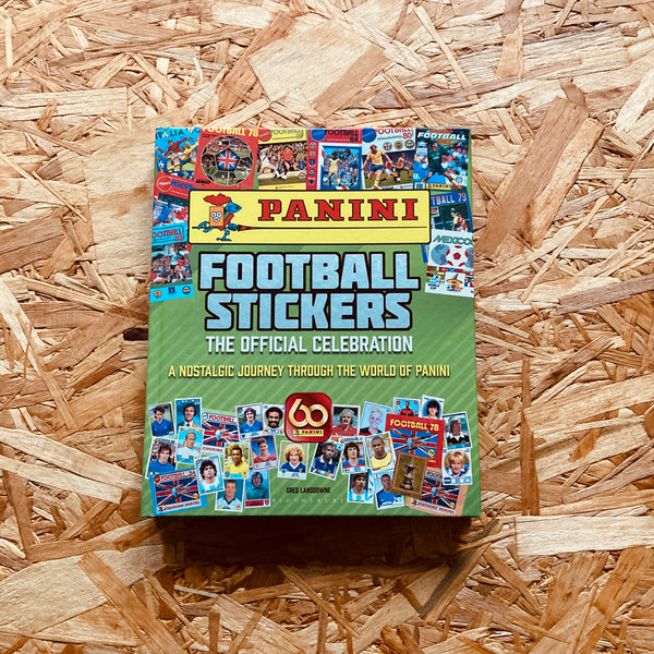 Panini Football Stickers: The Official Celebration: A Nostalgic Journey Through the World of Panini