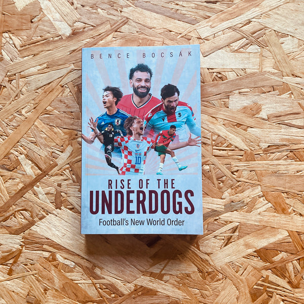 Rise of the Underdogs: Football's New World Order - **SIGNED**