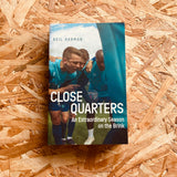 Close Quarters: An Extraordinary Season on the Brink and Behind the Scenes