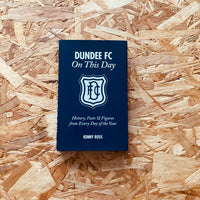 Dundee FC on This Day: History, Facts & Figures from Every Day of the Year