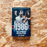 1986: The Rangers Revolution: The Year Which Changed the Club Forever