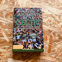 Happy Birthday Dear Celtic: The Inside Story of the Hoops Momentous Centenary Season