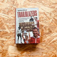 Trailblazers: The Ground Breaking History of Nottingham Forest Football Club