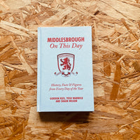 Middlesbrough On This Day: History, Facts & Figures from Every Day of the Year